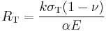 R_{\mathrm{T}} = \frac{k\sigma_{\mathrm{T}}(1-\nu)}{\alpha E}\,