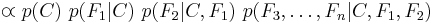 \varpropto p(C) \ p(F_1\vert C) \ p(F_2\vert C, F_1) \ p(F_3,\dots,F_n\vert C, F_1, F_2)