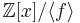  \mathbb{Z}[x]/\langle f \rangle 