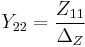 Y_{22} = {Z_{11} \over \Delta_Z} \,