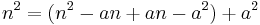 n^2 = (n^2 - an %2B an - a^2) %2B a^2