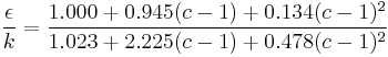 \frac{\epsilon}{k} =\frac{1.000%2B0.945(c-1)%2B0.134(c-1)^2}{1.023%2B2.225(c-1)%2B0.478(c-1)^2}