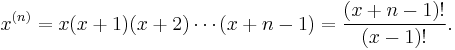 x^{(n)}=x(x%2B1)(x%2B2)\cdots(x%2Bn-1)=\frac{(x%2Bn-1)!}{(x-1)!}.