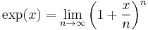 \exp(x) = \lim_{n \rightarrow \infty} \left(1%2B\frac x n \right)^n 