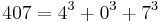 407=4^3%2B0^3%2B7^3