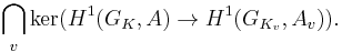 \bigcap_v\mathrm{ker}(H^1(G_K,A)\rightarrow H^1(G_{K_v},A_v)).