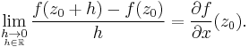 \lim_{\underset{h\in\mathbb{R}}{h\to 0}} \frac{f(z_0%2Bh)-f(z_0)}{h} = \frac{\partial f}{\partial x}(z_0).