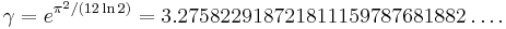 \gamma = e^{\pi^2/(12\ln2)} = 3.275822918721811159787681882\ldots.