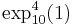 \exp_{10}^4(1)