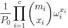 \frac{1}{P_0}\prod_{i=1}^{c} \binom{m_i}{x_i}\omega_i^{x_i}