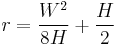 r=\frac{W^2}{8H}%2B\frac{H}{2}