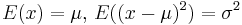 E(x)=\mu,\,E((x-\mu)^2)=\sigma^2