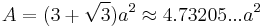 A=(3%2B\sqrt{3})a^2\approx4.73205...a^2