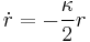 
\dot{r}=-\frac{\kappa}{2}r
