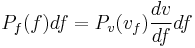 P_f(f)df = P_v(v_f)\frac{dv}{df}df