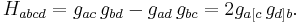 H_{abcd} =  g_{ac} \, g_{bd} - g_{ad} \, g_{bc} = 2g_{a[c} \, g_{d]b}.