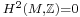 \scriptstyle{H^2(M,\mathbb{Z})=0}