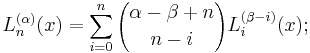 L_n^{(\alpha)}(x)=\sum_{i=0}^n {\alpha-\beta%2Bn \choose n-i} L_i^{(\beta- i)}(x);