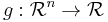 g�: \mathcal{R}^{n} \rightarrow \mathcal{R}