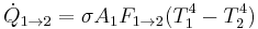  \dot{Q}_{1 \rarr 2} = \sigma A_{1}F_{1 \rarr 2}(T_1^4-T_2^4) \!