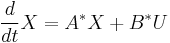 {d \over dt} X = A^* X %2B B^* U