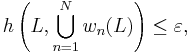 h\left( L, \bigcup_{n=1}^N w_n (L) \right) \leq \varepsilon,