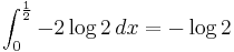 \int_0^\frac{1}{2} -2\log2\,dx=-\log2\,