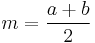 m = \frac{a %2B b}{2}