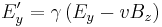 E'_y = \gamma \left ( E_y - v B_z \right )