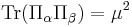  \mathrm{Tr}(\Pi_\alpha \Pi_\beta ) = \mu^2 \;