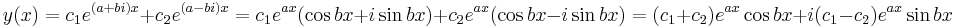  y(x) = c_{1}e^{(a %2B bi)x} %2B c_{2}e^{(a - bi)x} = c_{1}e^{ax}(\cos bx %2B i \sin bx) %2B c_{2}e^{ax}( \cos bx - i \sin bx ) = (c_{1} %2B c_{2})e^{ax} \cos bx %2B i(c_{1} - c_{2})e^{ax} \sin bx \, 