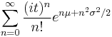 \sum_{n=0}^{\infty}\frac{(it)^n}{n!}e^{n\mu%2Bn^2\sigma^2/2}