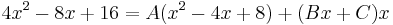 4x^2-8x%2B16 = A(x^2-4x%2B8)%2B(Bx%2BC)x