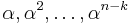 \alpha,\alpha^2,\ldots,\alpha^{n-k}