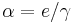 \alpha = e/{\gamma}