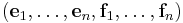 ({\mathbf e}_1,\dots,{\mathbf e}_n,{\mathbf f}_1,\dots,{\mathbf f}_n)\,