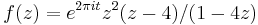 f(z) = e^{2 \pi i t} z^2(z - 4)/(1 - 4z)\ 