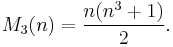 M_3(n) = \frac{n(n^3%2B1)}{2}.