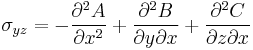 \sigma_{yz}
=-\frac{\partial^2 A}{\partial x^2}
 %2B\frac{\partial^2 B}{\partial y \partial x}
 %2B\frac{\partial^2 C}{\partial z \partial x}