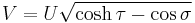 
V=U\sqrt{\cosh\tau-\cos\sigma}
