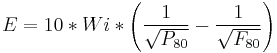 E= 10*Wi*\left(\frac{1}{\sqrt {P_{80}}} - \frac{1}{\sqrt {F_{80}}}\right)\,