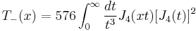 
T_-(x) = 576\int^\infty_0 \frac{dt}{t^3}J_4(xt)[J_4(t)]^2
