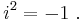 \mathit{i}^2 = -1 \ . 