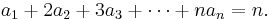 a_1%2B2a_2%2B3a_3%2B\cdots%2Bna_n=n.\,