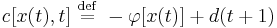   c^{ }_{ }[x(t),t] \ \stackrel{\mathrm{def}}{=}\   -\varphi [x(t)] %2B d(t%2B1) 