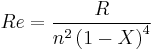 Re = \frac {R} {n ^ 2 \left( 1 - X \right) ^ 4} 