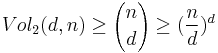 Vol_2(d,n) \geq {n \choose d} \geq (\frac{n}{d})^d