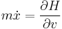 m \dot x = \frac{ \partial H }{ \partial v } 