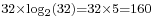 \scriptstyle 32\times\log_2(32) = 32\times5 = 160