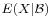 \scriptstyle{E}(X|\mathcal{B})